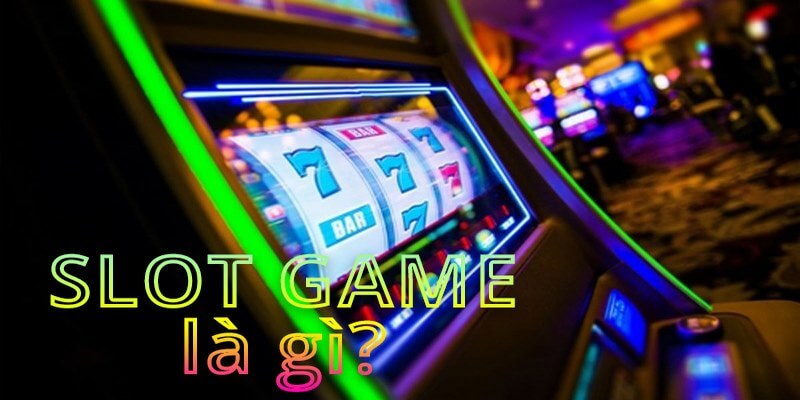 Mẹo Chơi Slotgame - Làm Sao Để Tối Trúng Thưởng Nhanh Nhất? 5 Khái niệm slot games