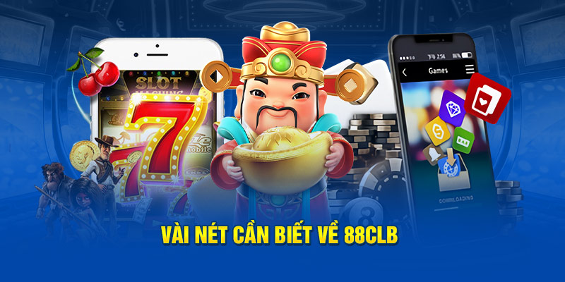 Trang chủ 3 Vài nét cần biết về 88clb